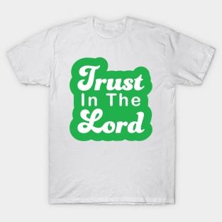 Trust In The Lord T-Shirt